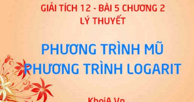 Cách giải phương trình mũ và cách giải phương trình logarit - Toán 12 bài 5